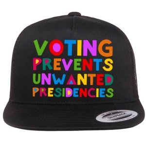 Voting Prevents Unwanted Presidencies Flat Bill Trucker Hat