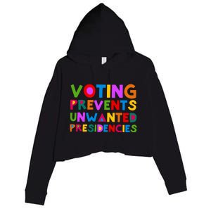 Voting Prevents Unwanted Presidencies Crop Fleece Hoodie