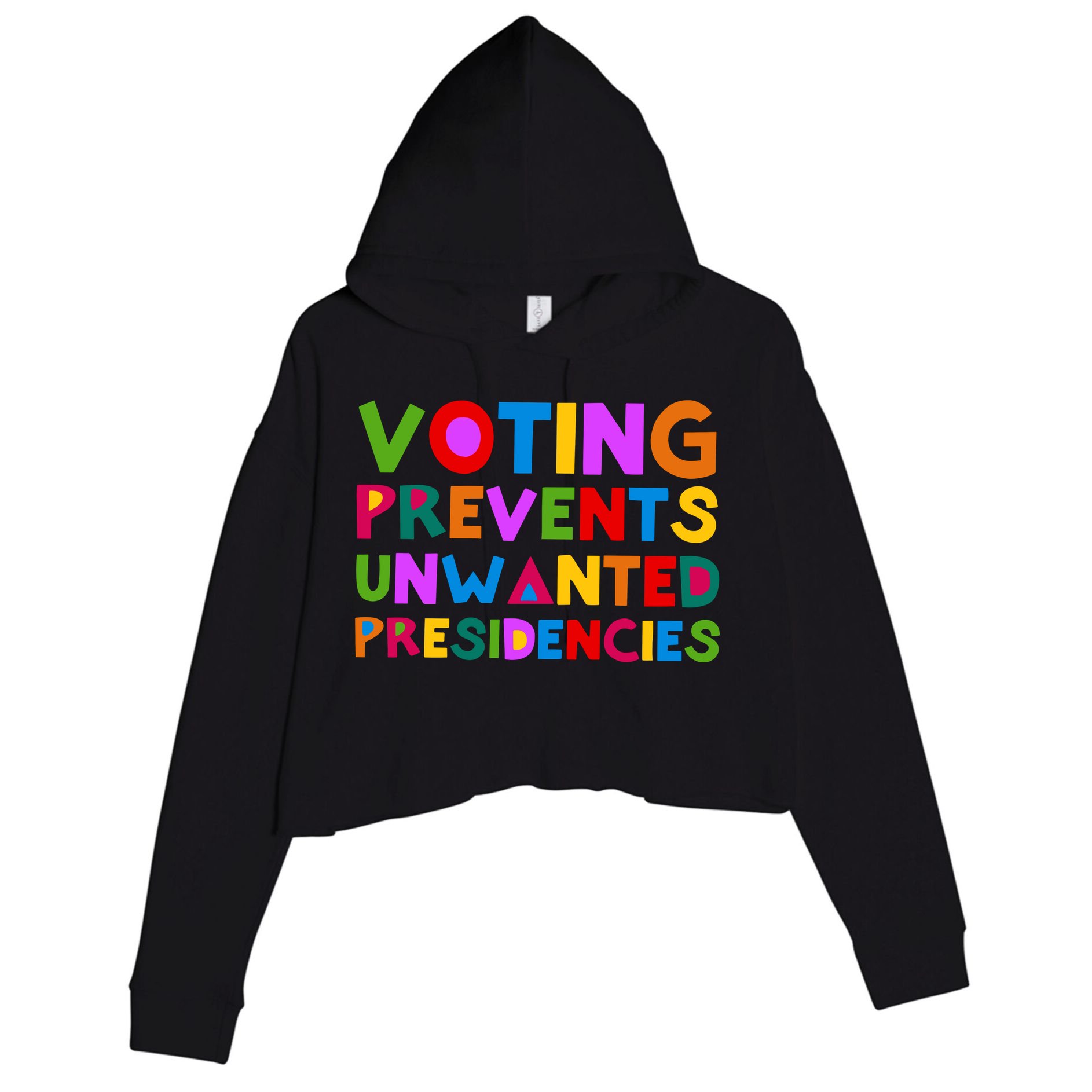 Voting Prevents Unwanted Presidencies Crop Fleece Hoodie