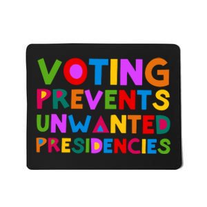 Voting Prevents Unwanted Presidencies Mousepad