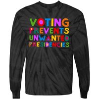 Voting Prevents Unwanted Presidencies Tie-Dye Long Sleeve Shirt