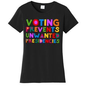 Voting Prevents Unwanted Presidencies Women's T-Shirt