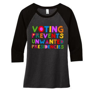 Voting Prevents Unwanted Presidencies Women's Tri-Blend 3/4-Sleeve Raglan Shirt