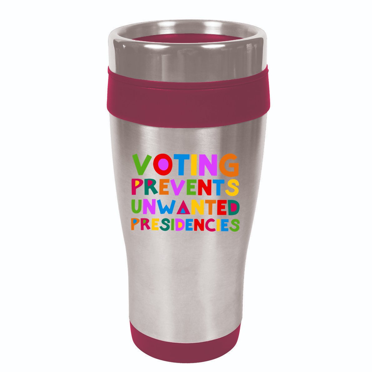 Voting Prevents Unwanted Presidencies 16oz Travel Tumbler