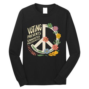 Voting Prevents Unwanted Presidencies Gift Election Day 2024 Long Sleeve Shirt