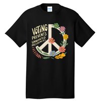 Voting Prevents Unwanted Presidencies Gift Election Day 2024 Tall T-Shirt