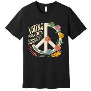 Voting Prevents Unwanted Presidencies Gift Election Day 2024 Premium T-Shirt