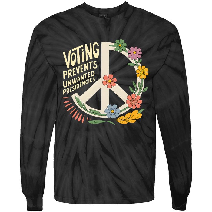 Voting Prevents Unwanted Presidencies Gift Election Day 2024 Tie-Dye Long Sleeve Shirt