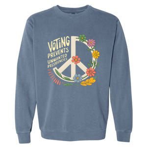 Voting Prevents Unwanted Presidencies Gift Election Day 2024 Garment-Dyed Sweatshirt