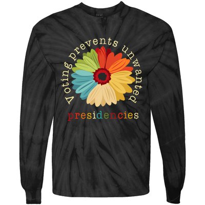 Voting Prevents Unwanted Presidencies Tie-Dye Long Sleeve Shirt