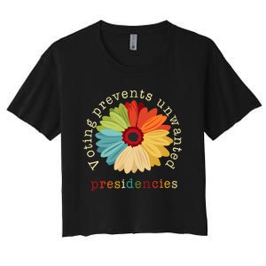 Voting Prevents Unwanted Presidencies Women's Crop Top Tee