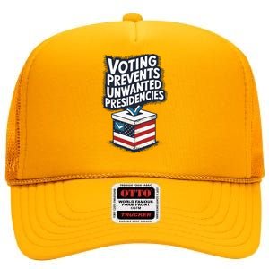 Voting Prevents Unwanted Presidencies High Crown Mesh Back Trucker Hat