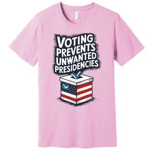 Voting Prevents Unwanted Presidencies Premium T-Shirt