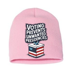 Voting Prevents Unwanted Presidencies Short Acrylic Beanie