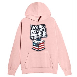 Voting Prevents Unwanted Presidencies Urban Pullover Hoodie