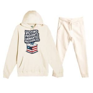 Voting Prevents Unwanted Presidencies Premium Hooded Sweatsuit Set