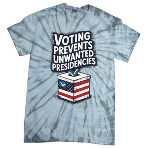 Voting Prevents Unwanted Presidencies Tie-Dye T-Shirt