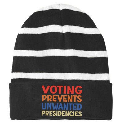 Voting Prevents Unwanted Presidencies Striped Beanie with Solid Band