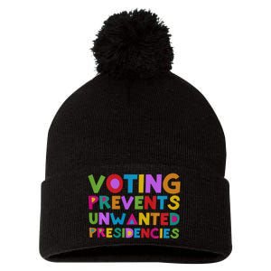 Voting Prevents Unwanted Presidencies Pom Pom 12in Knit Beanie