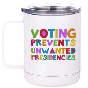 Voting Prevents Unwanted Presidencies 12 oz Stainless Steel Tumbler Cup