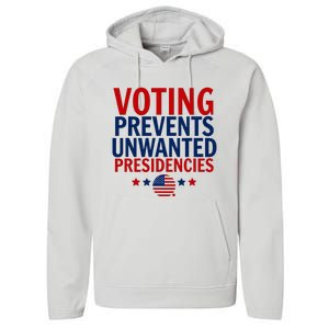 Voting Prevents Unwanted Presidencies Performance Fleece Hoodie