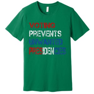 Voting Prevents Unwanted Presidencies Premium T-Shirt