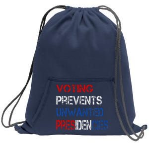 Voting Prevents Unwanted Presidencies Sweatshirt Cinch Pack Bag