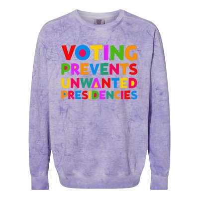 Voting Prevents Unwanted Presidencies Gifts Colorblast Crewneck Sweatshirt