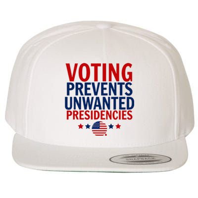 Voting Prevents Unwanted Presidencies Wool Snapback Cap