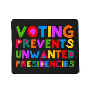 Voting Prevents Unwanted Presidencies Mousepad