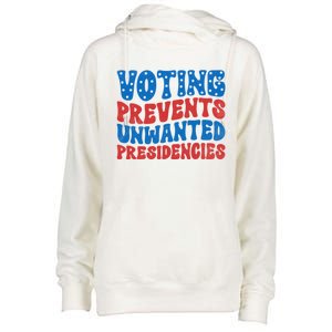 Voting Prevents Unwanted Presidencies Womens Funnel Neck Pullover Hood