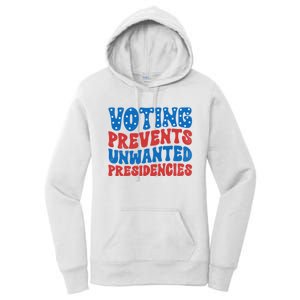 Voting Prevents Unwanted Presidencies Women's Pullover Hoodie