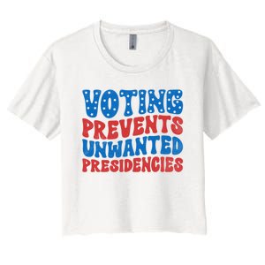 Voting Prevents Unwanted Presidencies Women's Crop Top Tee