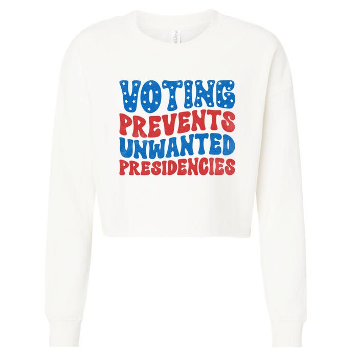 Voting Prevents Unwanted Presidencies Cropped Pullover Crew