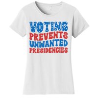 Voting Prevents Unwanted Presidencies Women's T-Shirt