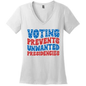 Voting Prevents Unwanted Presidencies Women's V-Neck T-Shirt