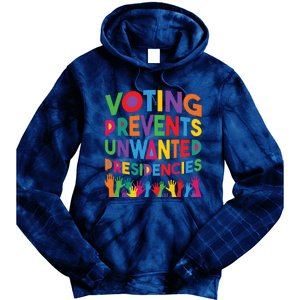 Voting Prevents Unwanted Presidencies Funny Saying Quote Tie Dye Hoodie