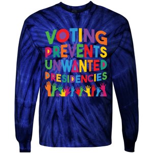 Voting Prevents Unwanted Presidencies Funny Saying Quote Tie-Dye Long Sleeve Shirt