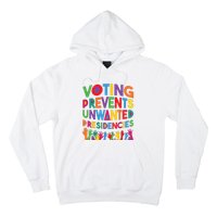 Voting Prevents Unwanted Presidencies Funny Saying Quote Hoodie