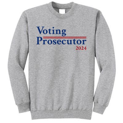 Voting Prosecutor Vote For Kamala Harris 2024 Tall Sweatshirt