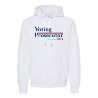 Voting Prosecutor Vote For Kamala Harris 2024 Premium Hoodie