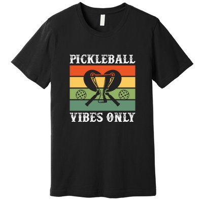 Vinatage Pickleball Vibes Only Champion Sport Gift Pickleball Player Premium T-Shirt