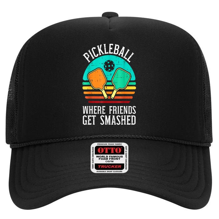 Vintage Pickleball Where Friends Get Smashed Pickle Ball Gift High Crown Mesh Back Trucker Hat