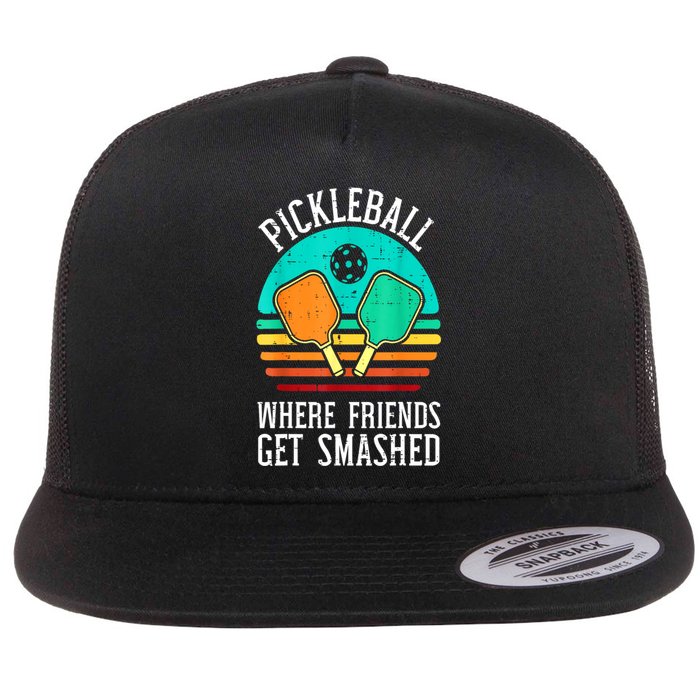 Vintage Pickleball Where Friends Get Smashed Pickle Ball Gift Flat Bill Trucker Hat