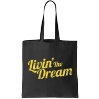 Vintage Quote Funny Livin The Dream Retro Basic Meaning Tote Bag