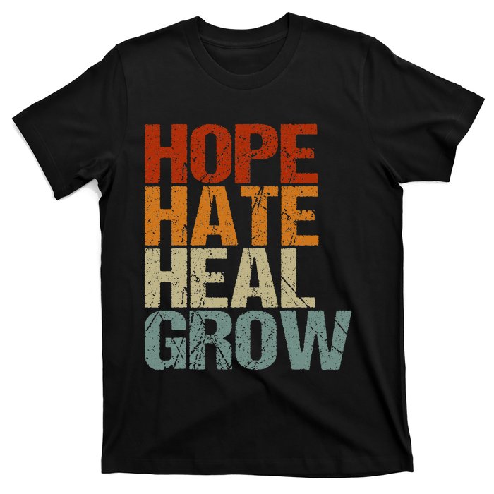 Vintage Quote Hope Hate Heal Grow T-Shirt