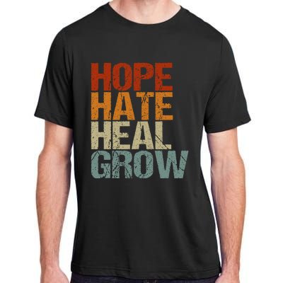 Vintage Quote Hope Hate Heal Grow Adult ChromaSoft Performance T-Shirt