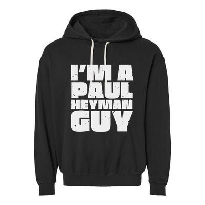 Vintage Quote Im A Paul Meme Heyman Guy Funny Retro Basic Garment-Dyed Fleece Hoodie