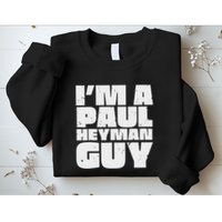 Vintage Quote Im A Paul Meme Heyman Guy Funny Retro Basic Sweatshirt