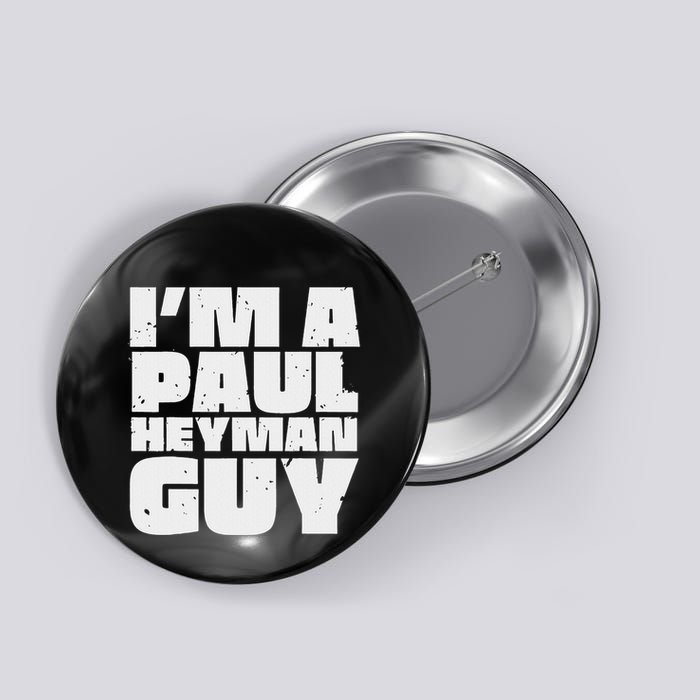 Vintage Quote Im A Paul Meme Heyman Guy Funny Retro Basic Button